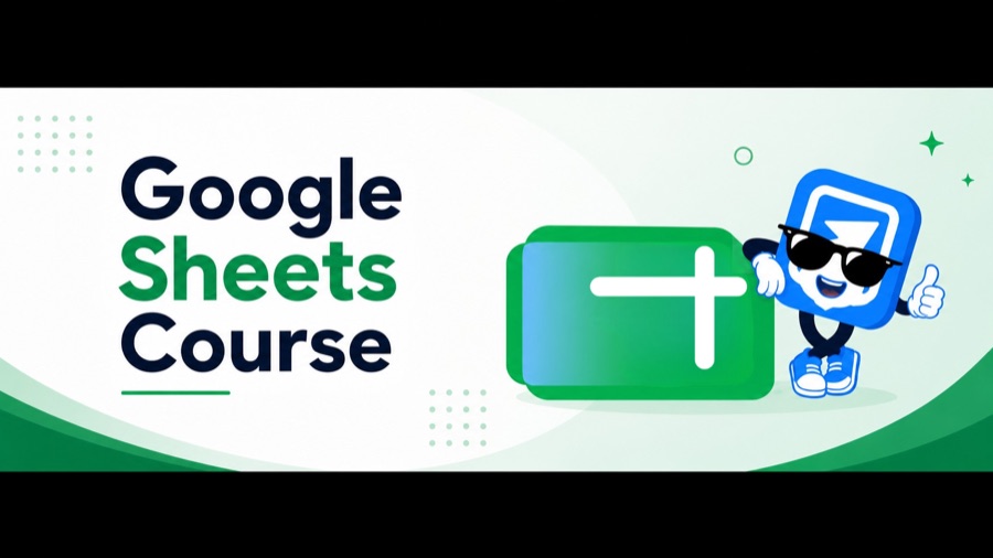 Google Sheets Course